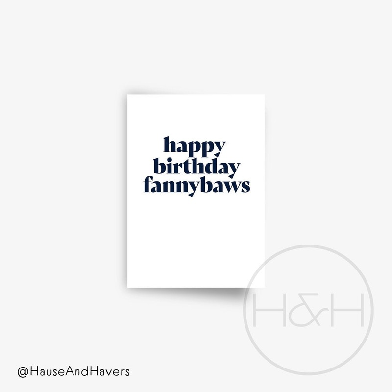 HAPPY BIRTHDAY FANNYBAWS CARD|Original|Italics