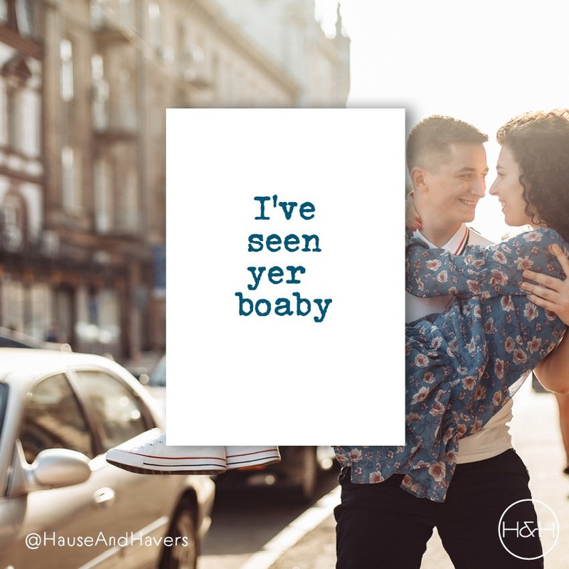 I’VE SEEN YER BOABY CARD