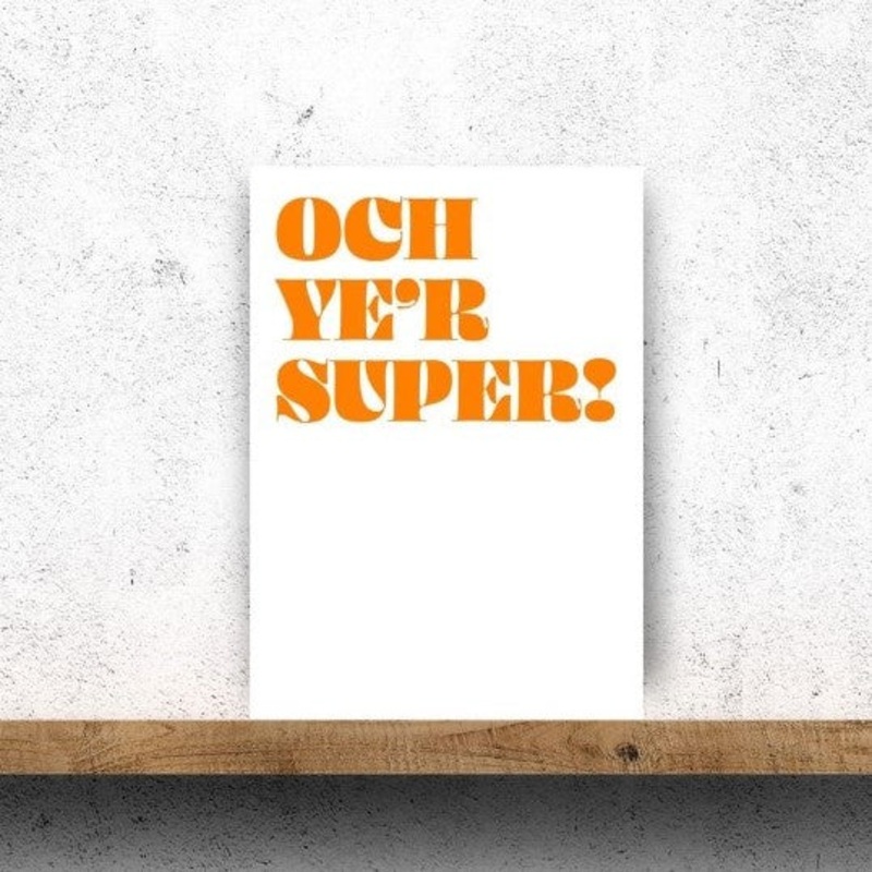 OCH YE’R SUPER PRINT