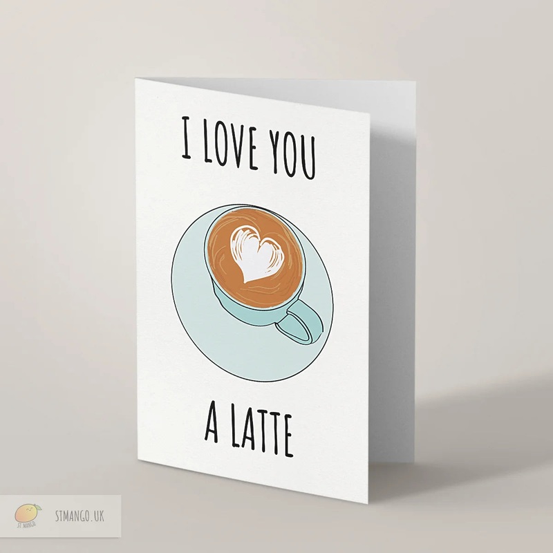 LOVE YOU A LATTE CARD