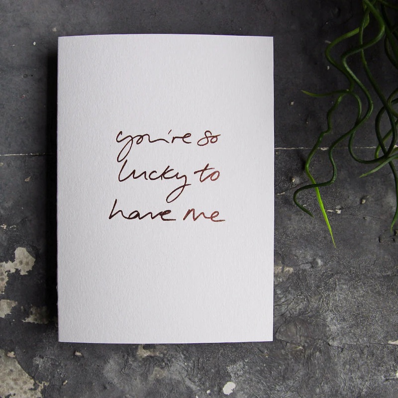 YOU’RE SO LUCKY TO HAVE ME