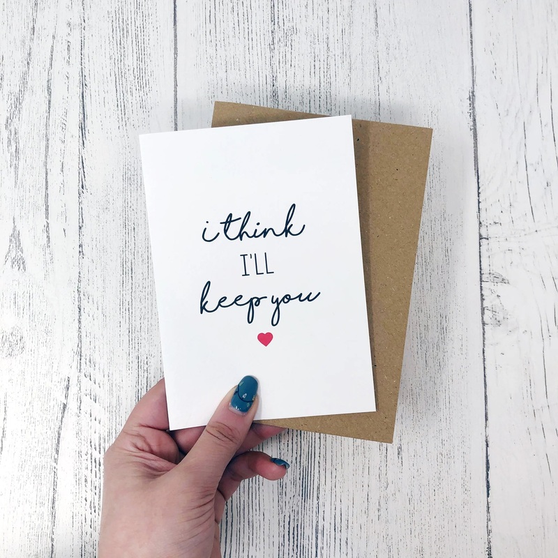 I THINK I’LL KEEP YOU CARD
