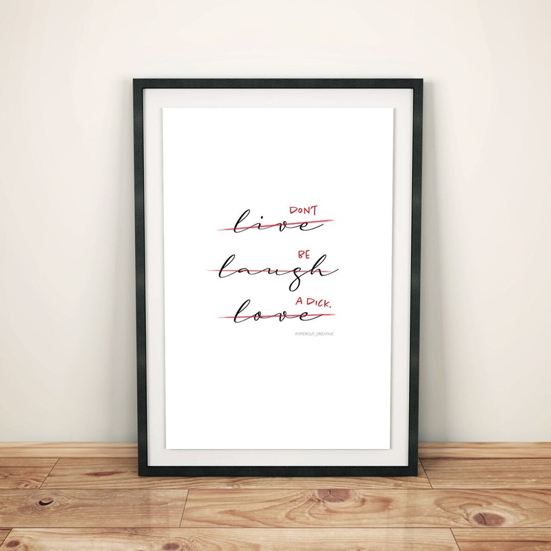LIVE LAUGH LOVE – DONT – A3 PRINT