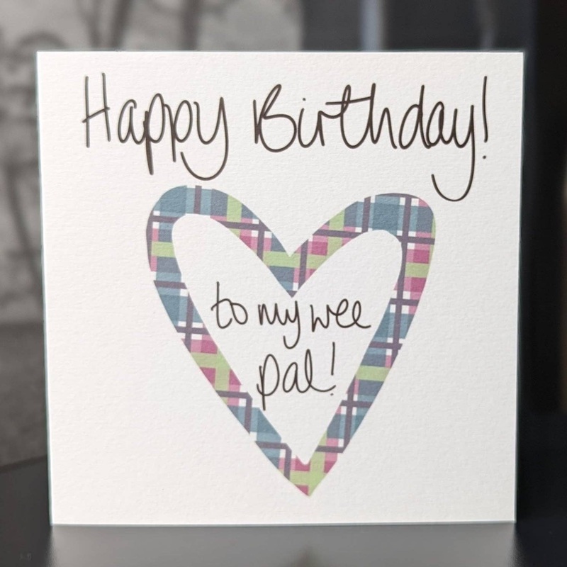 HAPPY BIRTHDAY TO MY WEE PAL CARD