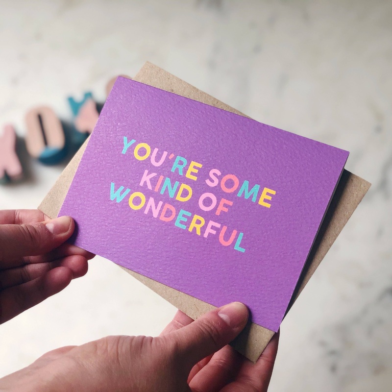 YOU’RE SOME KIND OF WONDERFUL CARD