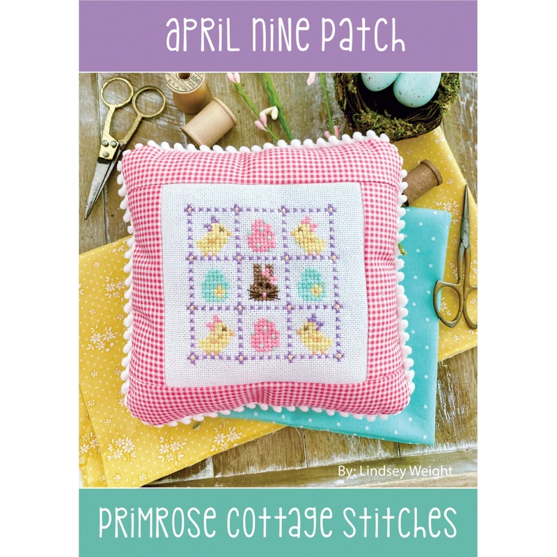 April Nine Patch (Lindsey’s Nine Patch Series) by Lindsey Weight of Primrose Cottage Stitches – PAPER Pattern PCS-046