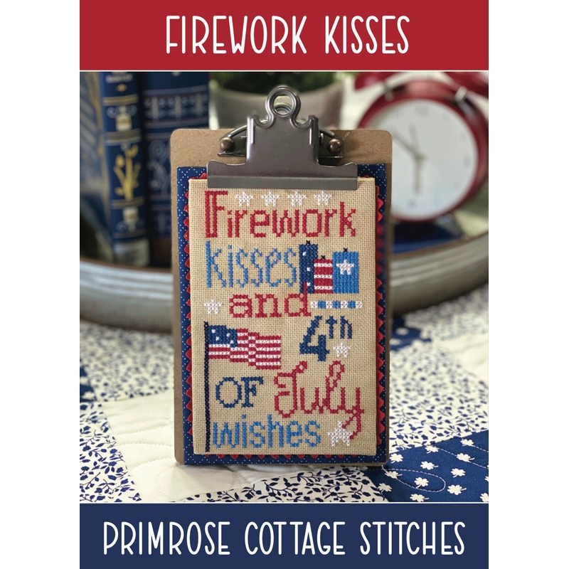 Firework Kisses Cross Stitch by Lindsey Weight of Primrose Cottage Stitches – Patriotic – PAPER Pattern PCS-076
