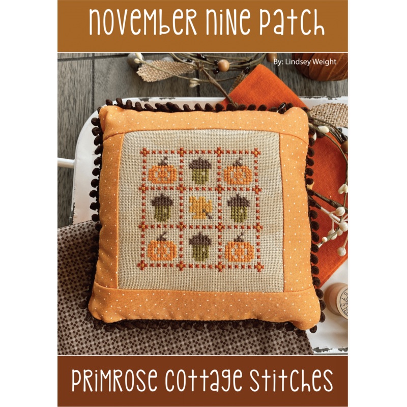 November Nine Patch (Lindsey’s Nine Patch Series) by Lindsey Weight of Primrose Cottage Stitches – PAPER Pattern PCS-086