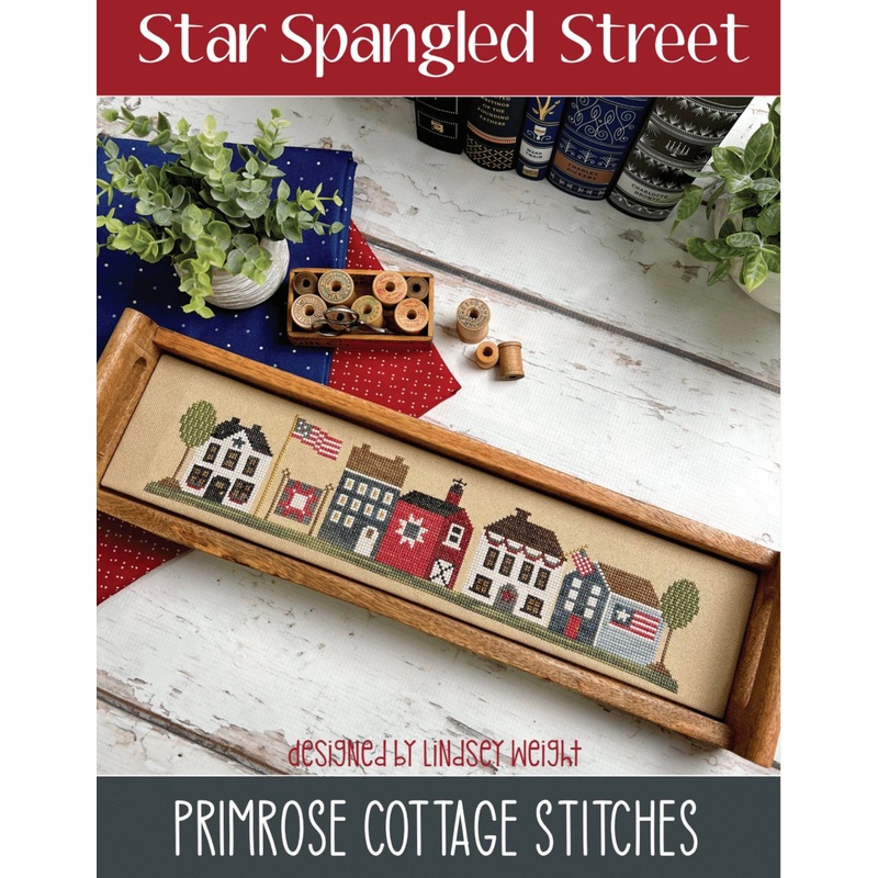 Star Spangled Street Cross Stitch by Lindsey Weight of Primrose Cottage Stitches – PAPER Pattern PCS-059