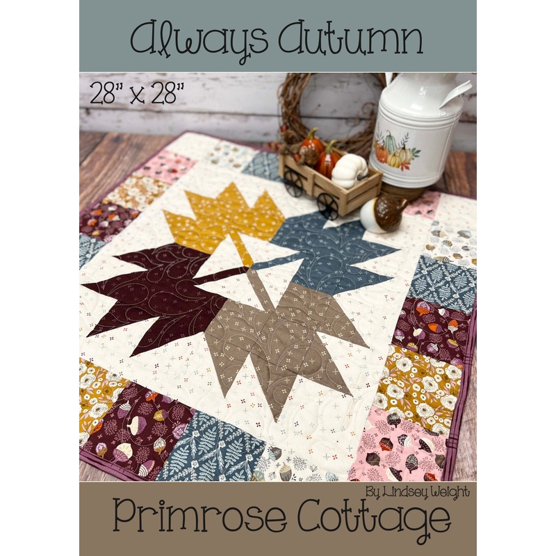 Always Autumn Pattern by Lindsey Weight of Primrose Cottage Quilts – Quilt PDF Pattern