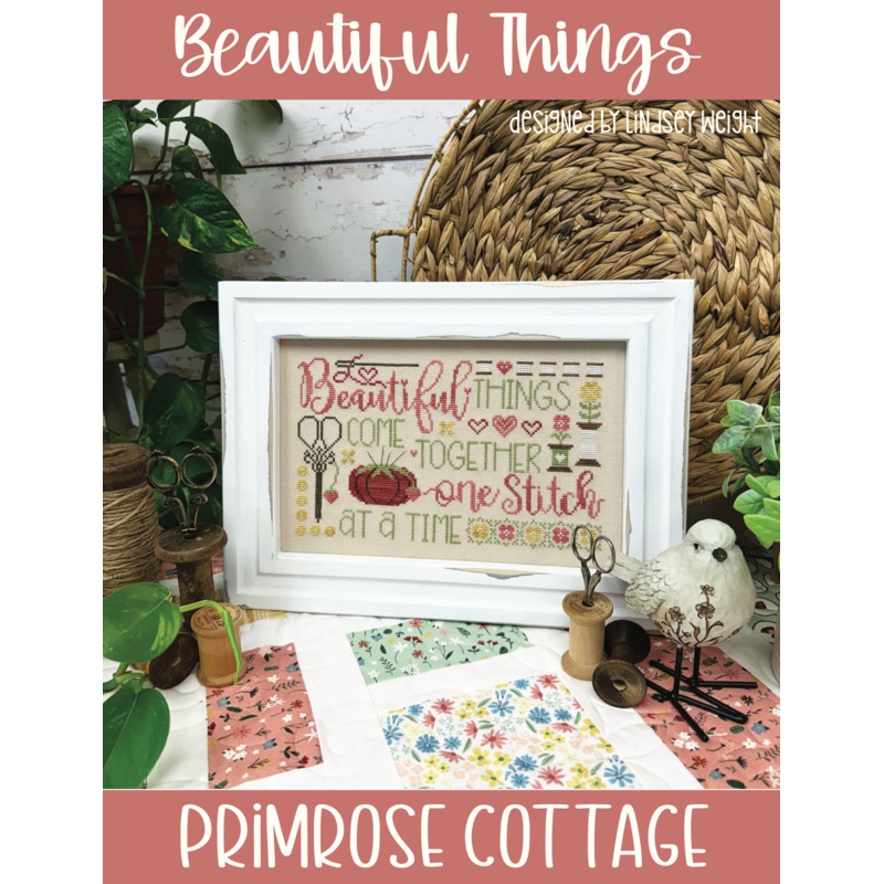 Beautiful Things Cross Stitch by Lindsey Weight of Primrose Cottage – PAPER Pattern PCS-144
