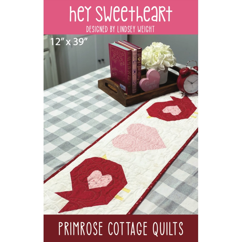 Hey Sweetheart by Lindsey Weight of Primrose Cottage Quilts – Table Runner PDF Pattern