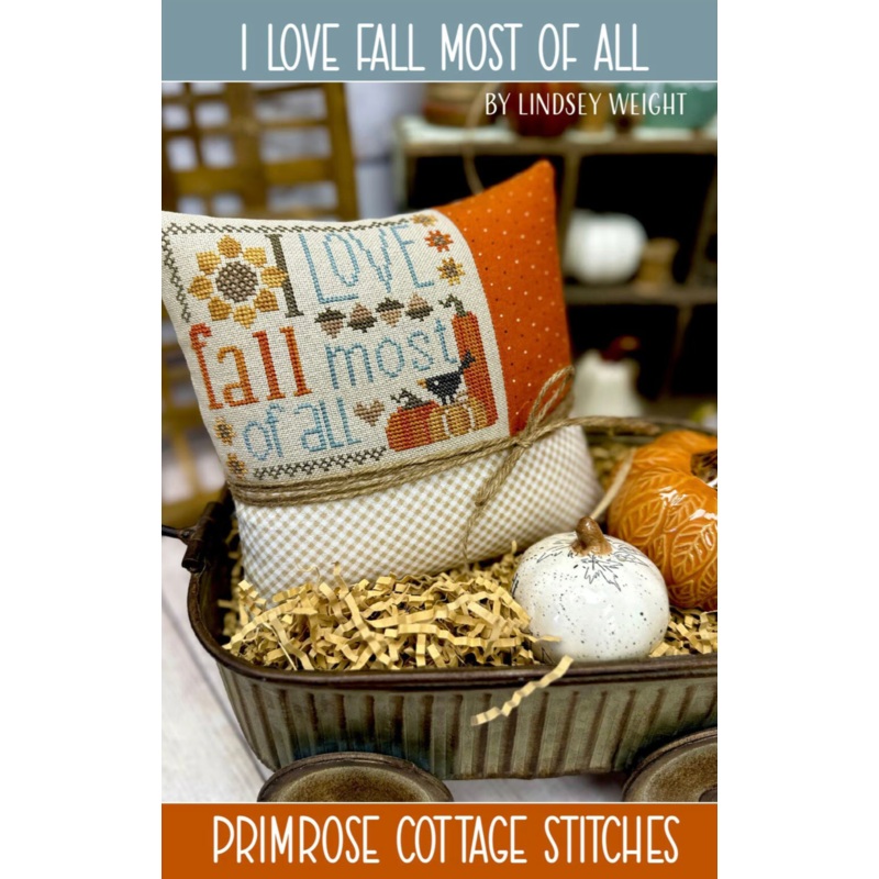 I Love Fall Most Of All Cross Stitch by Lindsey Weight of Primrose Cottage – PAPER Pattern PCS-117
