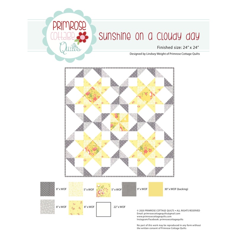 Sunshine on a Cloudy Day by Lindsey Weight of Primrose Cottage Quilts – Quilt PDF Pattern