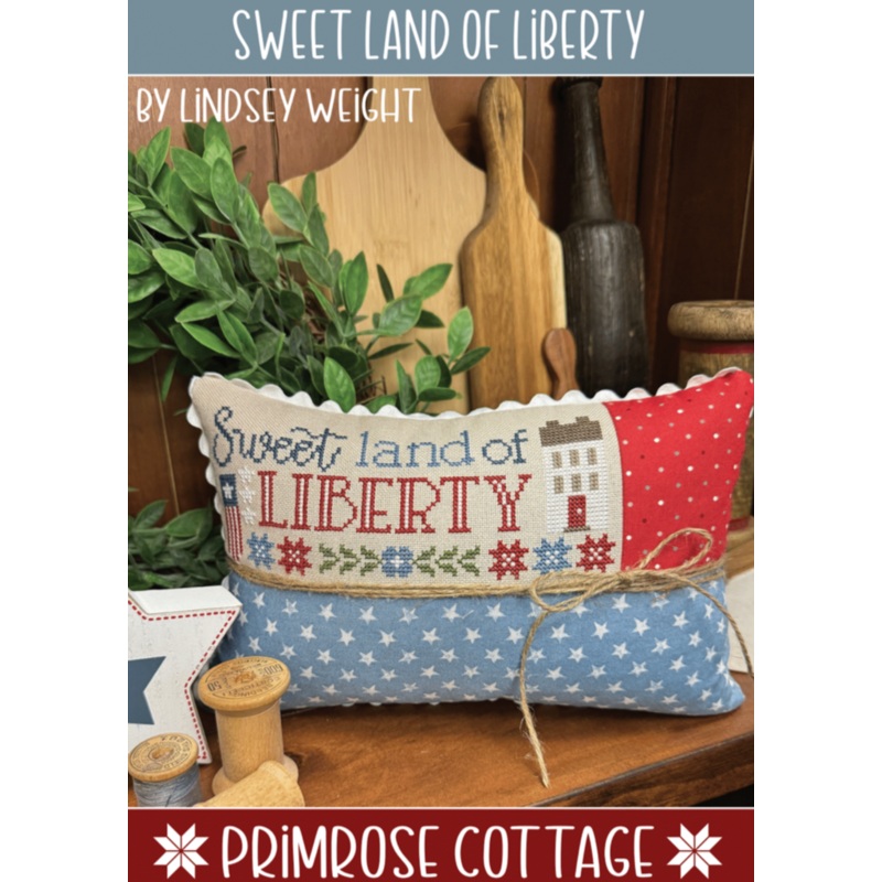 Sweet Land of Liberty Cross Stitch by Lindsey Weight of Primrose Cottage Stitches – PAPER Pattern PCS-137