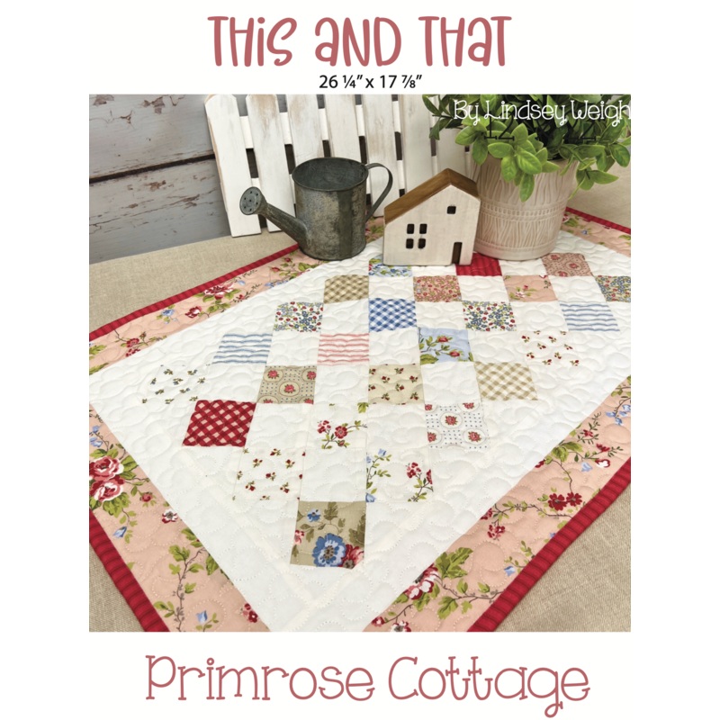 This and That by Lindsey Weight of Primrose Cottage Quilts – Table Runner PDF Pattern