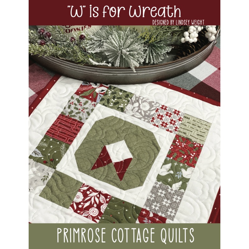 W is for Wreath Mini Quilt (Alphabet Series) by Lindsey Weight of Primrose Cottage Quilts – Quilt PDF Pattern
