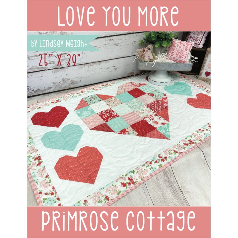 Love You More – by Lindsey Weight of Primrose Cottage Quilts – Quilt PDF Pattern