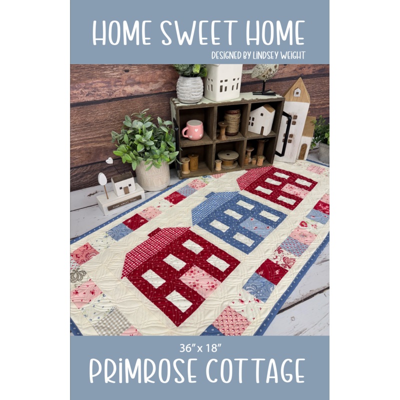 Home Sweet Home by Lindsey Weight of Primrose Cottage Quilts –  PDF Pattern