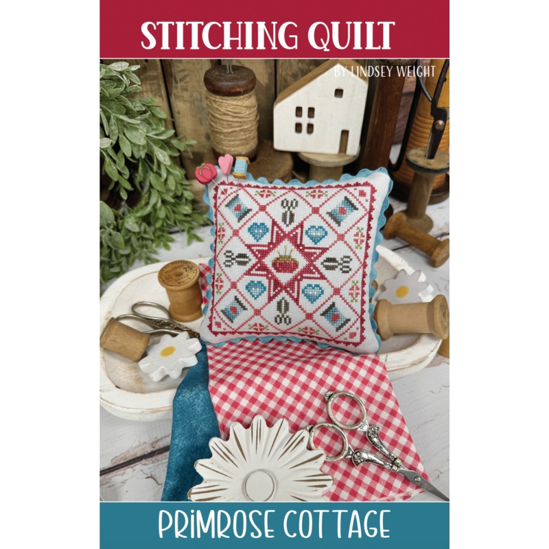 Stitching Quilt Cross Stitch by Lindsey Weight of Primrose Cottage – PAPER Pattern