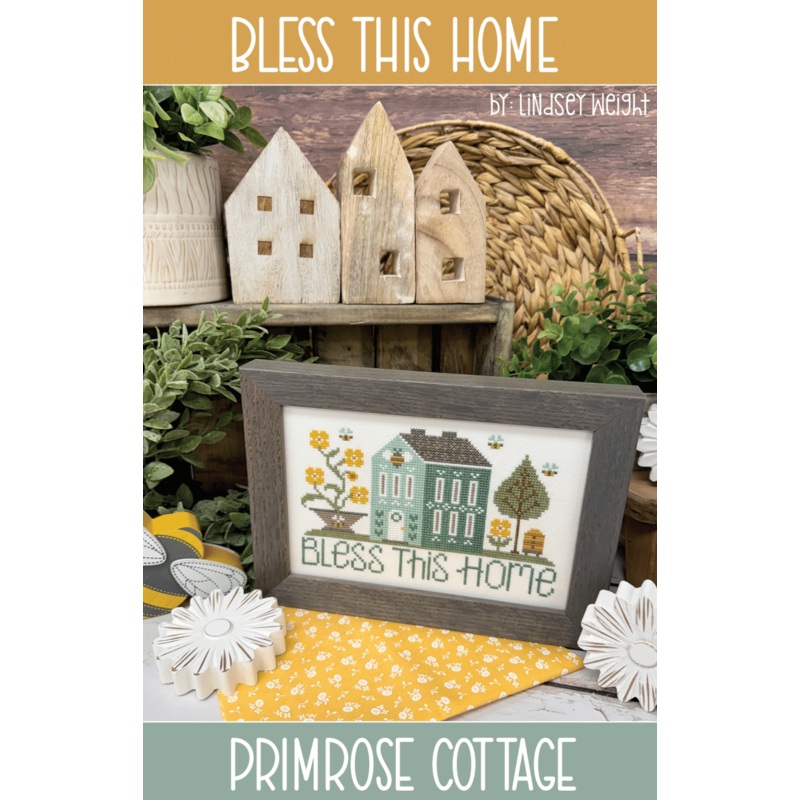 Bless This Home Cross Stitch by Lindsey Weight of Primrose Cottage – PAPER Pattern PCS-174