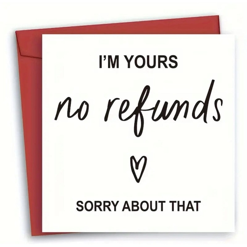 Greeting  Cards – I m Yours No Refunds