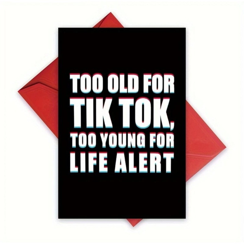 Greeting  Cards –  Too Old for Tik Tok