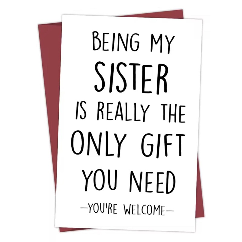 Greeting  Cards –  Being my sister is really the only..